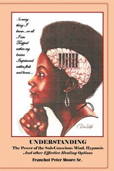 Hardcover Understanding the Power of the Sub-conscious Mind Hypnosis and Other "Effective" Healing Options: Alternative Healing Options Book