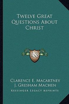 Paperback Twelve Great Questions About Christ Book