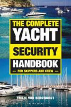 Paperback The Complete Yacht Security Handbook: For Skippers and Crew Book
