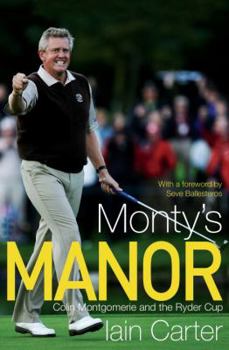 Paperback Monty's Manor: Colin Montgomerie and the Ryder Cup Book
