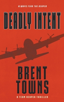 Paperback Deadly Intent: A Team Reaper Thriller Book