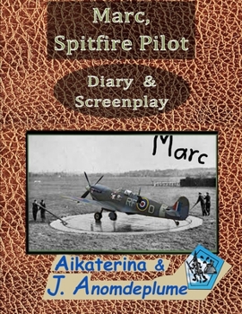Paperback Marc, Spitfire Pilot: Diary and Screenplay Book
