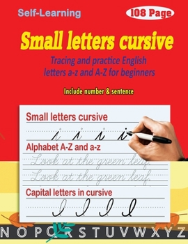 Paperback Small letters cursive: cursive handwriting workbook - Tracing and practice English letters a-z and A-Z for beginners Book