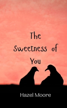 The Sweetness of You