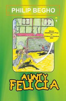 Paperback Aunty Felicia: Aunty Felicia Series Book