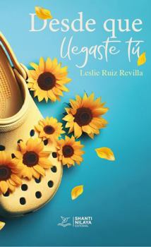 Paperback Desde que llegaste tú (Spanish Edition) [Spanish] Book