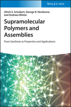 Hardcover Supramolecular Polymers and Assemblies: From Synthesis to Properties and Applications Book