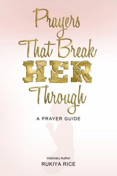 Paperback Prayers that Break Her Through: A Prayer Guide Book