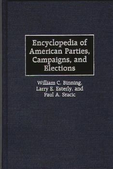 Hardcover Encyclopedia of American Parties, Campaigns, and Elections Book