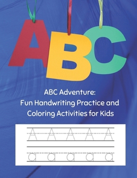 Paperback ABC Adventure: Fun Handwriting Practice and Coloring Activities for Kids Book