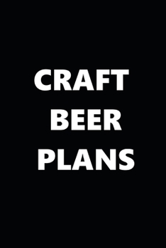 2020 Daily Planner Funny Humorous Craft Beer Plans 388 Pages: 2020 Planners Calendars Organizers Datebooks Appointment Books Agendas