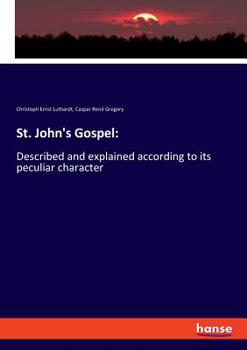 Paperback St. John's Gospel: Described and explained according to its peculiar character Book