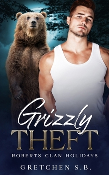 Paperback Grizzly Theft: Roberts Clan Holiday Book