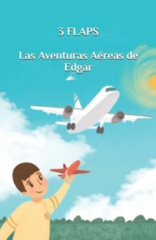 Paperback 3 Flaps: Las aventuras aéreas de Edgar [Spanish] Book