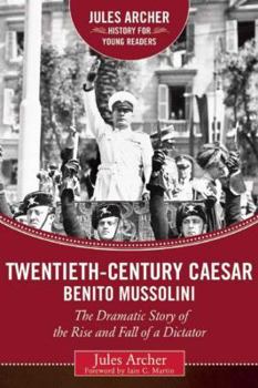 Twentieth Century Caesar Benito Mussolini