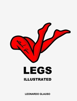 Hardcover Legs. Illustrated. Leonardo Glauso Book