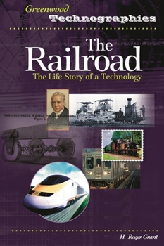 Hardcover The Railroad: The Life Story of a Technology Book