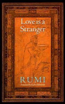 Paperback Love Is a Stranger: Selected Lyric Poetry of Jelaluddin Rumi Book