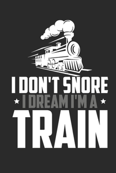 Paperback I dont snore i dream im a train: railroad engineer train dotgrid book