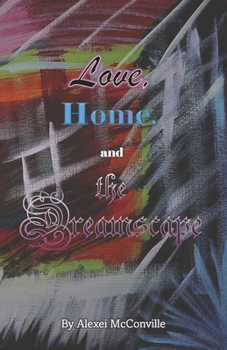 Paperback Love, Home, and the Dreamscape Book