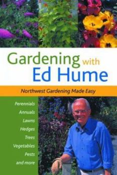 Paperback Gardening with Ed Hume: Northwest Gardening Made Easy Book