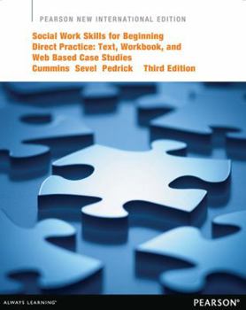 Paperback Social Work Skills for Beginning Direct Practice: Text, Workbook, and Interactive Web Based Case Studies: Pearson New International Edition Book