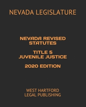 Paperback Nevada Revised Statutes Title 5 Juvenile Justice 2020 Edition: West Hartford Legal Publishing Book