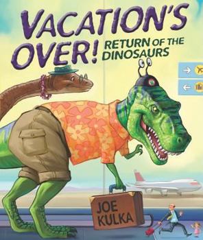Library Binding Vacation's Over!: Return of the Dinosaurs Book