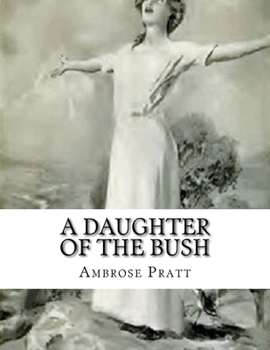 Paperback A Daughter Of The Bush Book