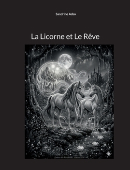 La Licorne et Le Rêve (French Edition)