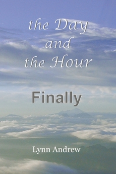 Paperback The Day and the Hour: Finally Book
