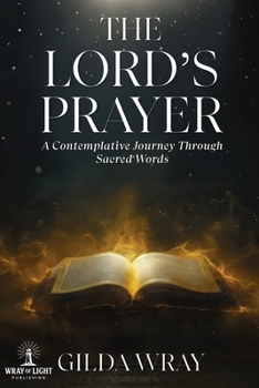 Paperback The Lord's Prayer: A Contemplative Journey Through Sacred Words Book