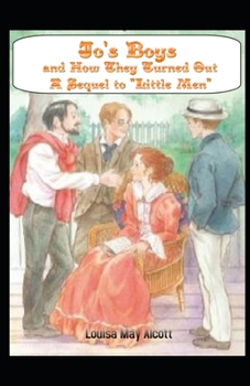 Paperback Jo's Boys and How They Turned Out A Sequel to Little Men Illustrated Book