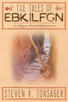Paperback The Tales of Ebkilfgn: An Allegory about Enlightenment Book