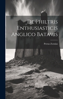 Hardcover De Philtris Enthusiasticis Anglico Batavis Book