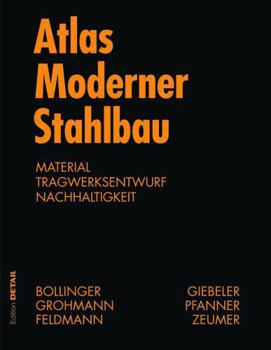 Hardcover Atlas Moderner Stahlbau: Stahlbau Im 21. Jahrhundert [German] Book