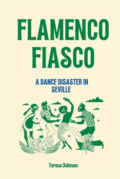 Paperback Flamenco Fiasco: A dance disaster in Seville Book