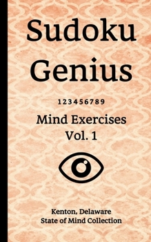 Paperback Sudoku Genius Mind Exercises Volume 1: Kenton, Delaware State of Mind Collection Book