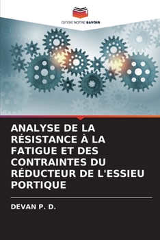 Paperback Analyse de la Résistance À La Fatigue Et Des Contraintes Du Réducteur de l'Essieu Portique [French] Book