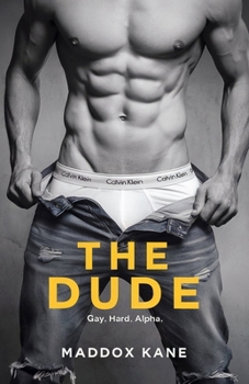 Paperback The Dude: Gay. Hard. Alpha. Book