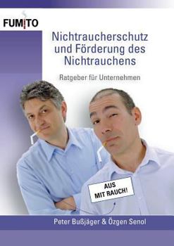 Paperback Nichtraucherschutz und Förderung des Nichtrauchens: Ratgeber für Unternehmen [German] Book