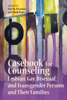 Paperback Casebook for Counseling Lesbian, Gay, Bisexual and Transgender Persons and Their Families Book