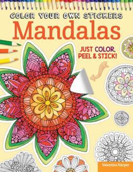 Paperback Color Your Own Stickers Mandalas: Just Color, Peel & Stick Book