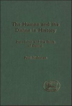 Hardcover Human and the Divine in History: Herodotus and the Book of Daniel Book