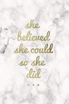 She Believed She Could So She Did : Positive Notebook Journal 120-Page Lined for Female Empowerment