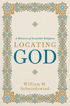 Hardcover Locating God: A History of Israelite Religion Book