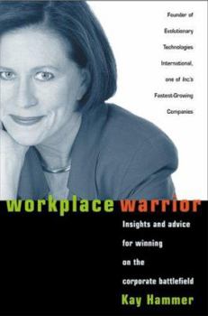 Hardcover Workplace Warrior: Insights and Advice for Winning on the Corporate Battlefield Book