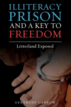 Paperback Illiteracy Prison and a Key to Freedom: Letterland Exposed Book