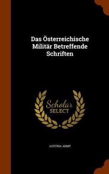 Hardcover Das Österreichische Militär Betreffende Schriften Book