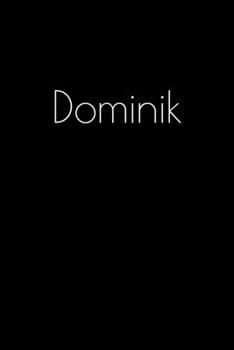 Paperback Dominik: Notebook / Journal / Diary - 6 x 9 inches (15,24 x 22,86 cm), 150 pages. Personalized for Dominik. Book
